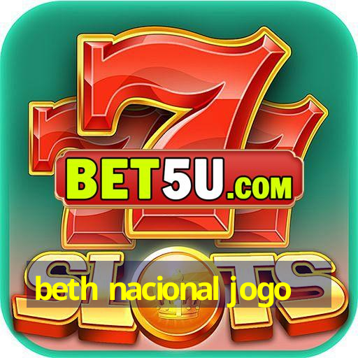 beth nacional jogo